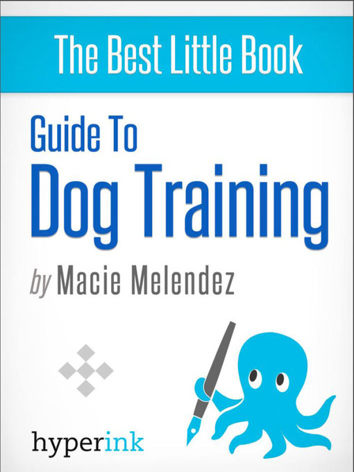 Title details for Dog Training by Macie  Melendez - Available